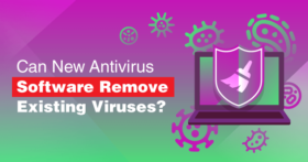 Will New Antivirus Software Remove Existing Viruses?