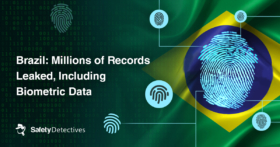 Brazil: Millions of Records Leaked, Including Biometric Data