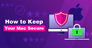 Cómo mantener tu ordenador Mac seguro en 2023