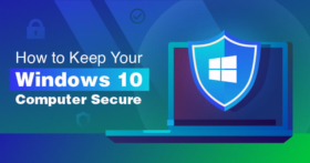 How to Keep Your Windows 10 Computer Secure in 2022