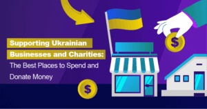 Ukrainian Businesses and Charities: Best Places to Donate 2023